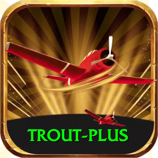 trout Plus v5.7.7 - 2